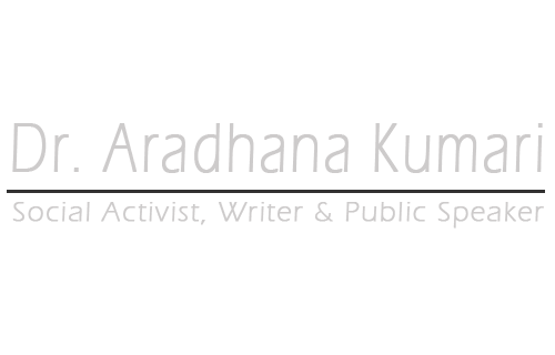 Dr. Aradhana Kumari - Social Entrepreneur, Writer & Public Speaker